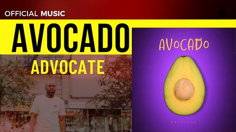 Avocado I Official Music I Advocate