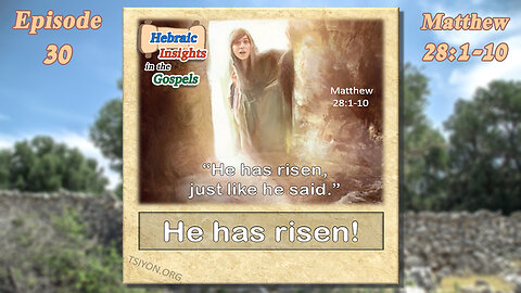 Matthew 28:1-10 - He Has Risen! - HIG S1 Episode 30