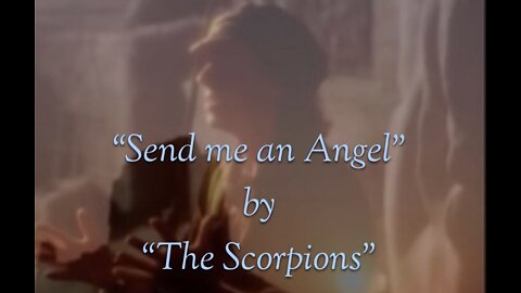 The Scorpions "Send Me An Angel"