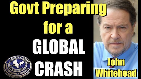 Govt Preparing for a Global Crash | John Whitehead