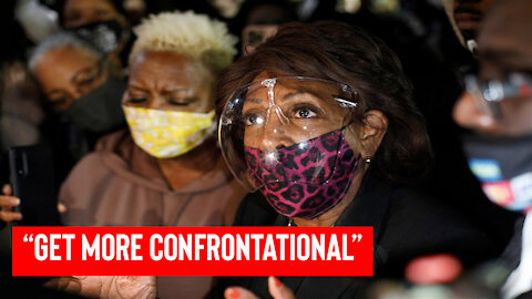 Breaking News | “get more confrontational” Maxine Waters |