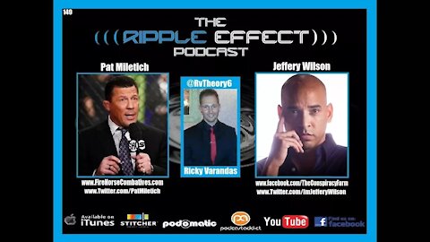 The Ripple Effect Podcast #149 (Pat Miletich & Jeffery Wilson | The Conspiracy Farm)