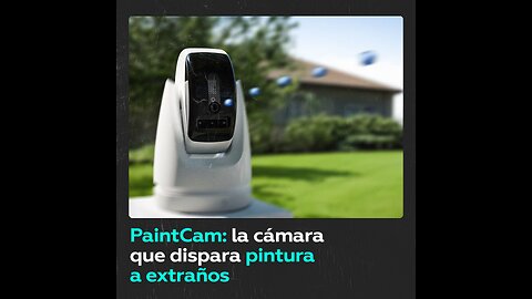 Inventan cámara de seguridad que dispara bolas de pintura a intrusos