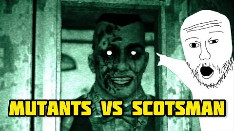Getting Dominated by Mutants - Outlast 1