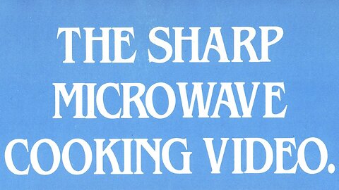 The Sharp Microwave Cooking Video