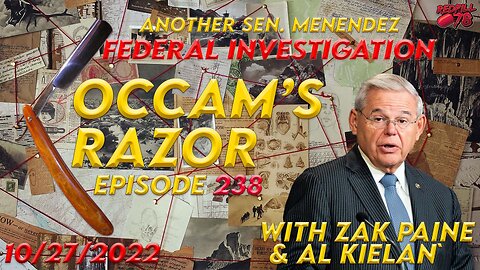 Dem Sen. Bob Menendez - Child Prostitute Lover - Under Investigation, Again on Occam’s Razor Ep. 238
