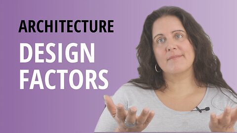Top 9 Architecture Design Factors For ALL Architecture Projects