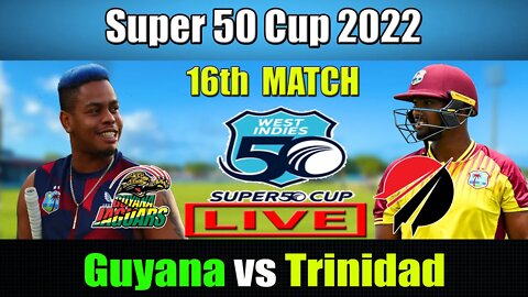 TNT vs GUY Live , Super 50 Cup 2022 Live ,Trinidad and Tobago vs Guyana Harpy Eagles Live