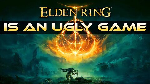 ELDEN RING IS AN UGLY GAME