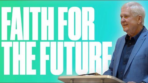 Obey God, Defy Tyrants, Part 10: Faith for the Future