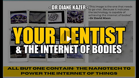 YOUR DENTIST & THE INTERNET OF BODIES -- DR. DIANE KAZER