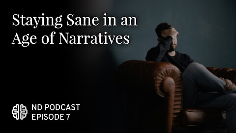 Staying Sane in an Age of Narratives