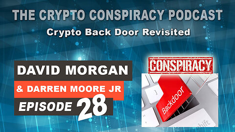 The Crypto Conspiracy Podcast - Episode 28 - Crypto Backdoor Revisited