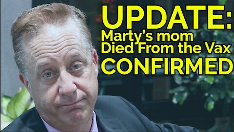 Marty's Mother Died From the Vax Part 2