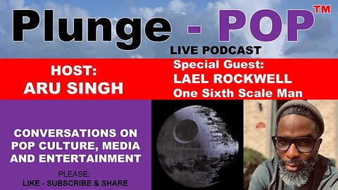 Plunge-POP S01E05 w' special guest, Lael Rockwell aka One Sixth Scale Man