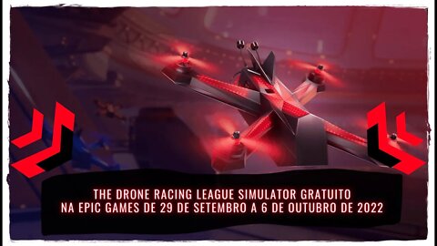 The Drone Racing League Simulator Gratuito na Epic Games de 29 de Setembro a 6 de Outubro de 2022