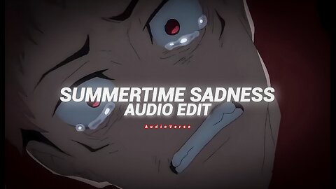 summertime sadness - lana del rey [edit audio]