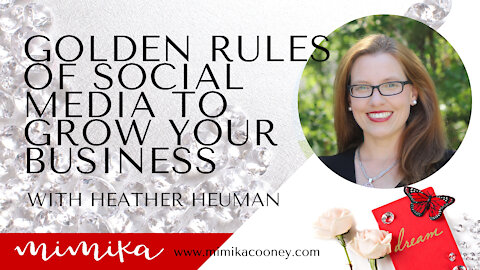 Golden Rules of Social Media to Grow your Business with Heather Heuman