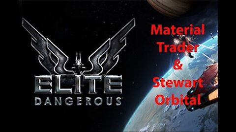 Elite Dangerous: Day To Day Grind - Stewart Orbital - Material Trader - [00065]