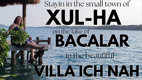 We stayed in the small town of XUL-HA on BACALAR lake Villa Ich Nah: Sassy's last adventure.
