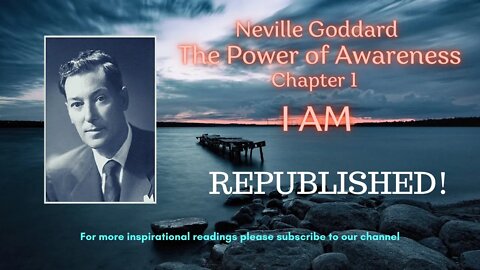 Neville Goddard The Power Of Awareness Chapter 1 I AM | Republish | Remembering I AM