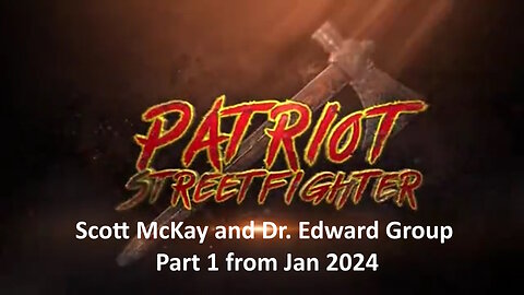 Scott McKay and Dr. Edward Group Part 1 from Jan 2024