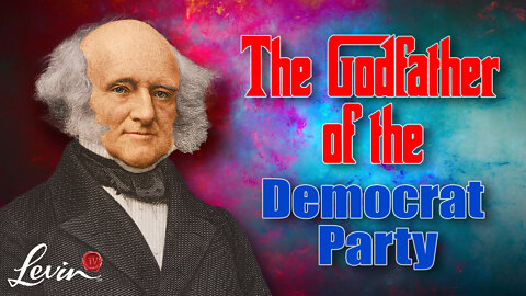 Martin Van Buren: Godfather of the Democrats
