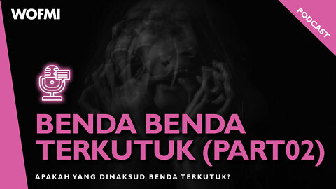 Benda-Benda TERKUTUK Part 2