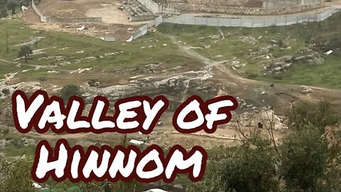 Israel 2023: My Review of the Valley of Hinnom