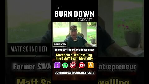 Matt Schneider talks with us about the mindset you NEED when your in the SWAT!#burndownpodcast