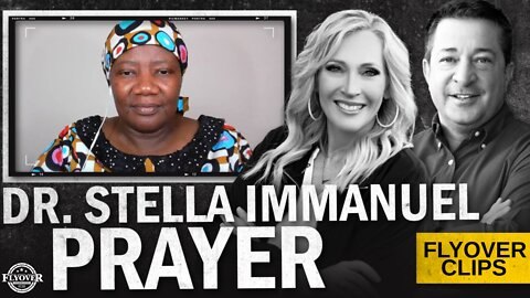 Dr. Stella Immanuel: The Prayer to Lift Up, Break Off, and Empower Every Patriot | Flyover Clips