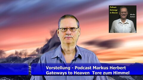 Vorstellung Podcast: Gateways to Heaven - Tore zum Himmel