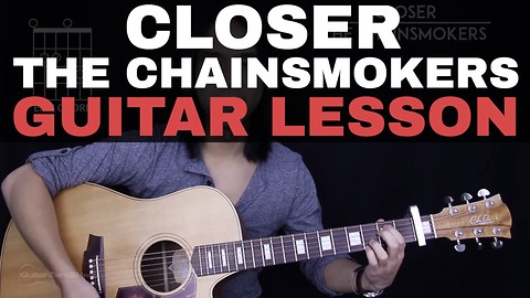 Closer The Chainsmokers Feat. Halsey Guitar Tutorial Lesson |Tabs + Chords + Cover|