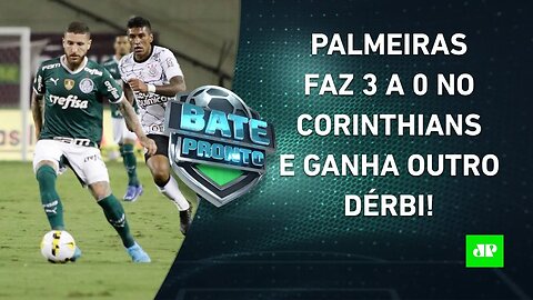 Palmeiras VENCE MAIS UM DÉRBI contra o Corinthians; Flamengo JOGA MAL e PERDE! | BATE-PRONTO