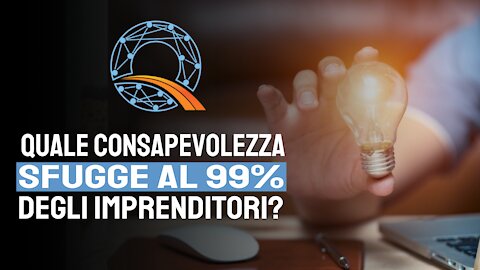 💼 Quale consapevolezza sfugge al 99% degli imprenditori?