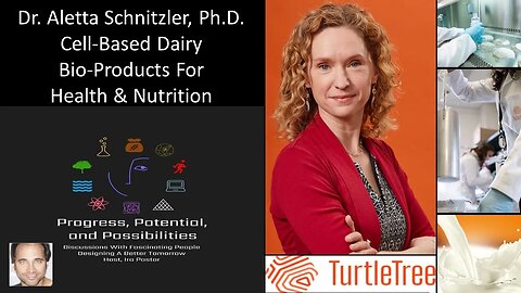 Dr Aletta Schnitzler - CSO - TurtleTree Labs - Cell-Based Dairy Bio-Products For Health & Nutrition