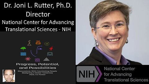Dr. Joni L. Rutter, Ph.D. - Director, National Center for Advancing Translational Sciences - NIH
