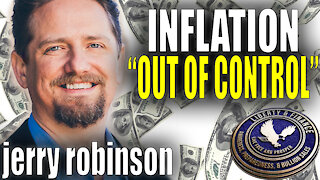 Inflation "Out Of Control" - What Next? | Jerry Robinson