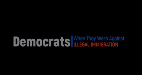 When Democrats Were Against Illegal Immigration