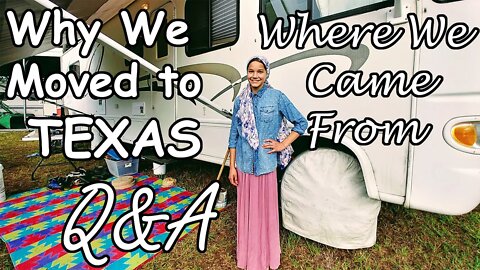 Sit Down Talk With Joy/ Why We Moved to Texas/ Where We Can From/Living in an RV/Q&A