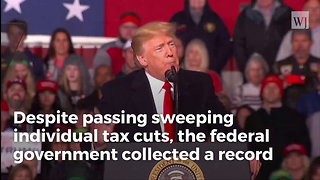 Despite Trump Tax Cuts, Feds Claiming Record Haul for 2018