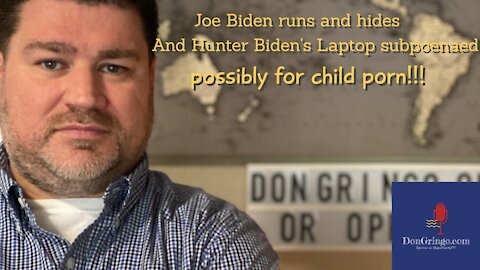 Joe Biden runs and hides, And Hunter Biden's Laptop subpoenaed for possibly for child porn!!!