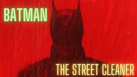 BATMAN - The Street Cleaner - Music Video