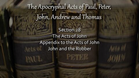Apocryphal Acts - Acts of John - Appendix - John and the Robber