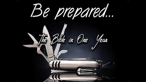 The Bible in One Year: Day 310 Be Prepared