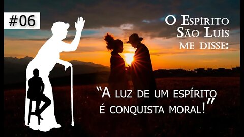 6 Vicentina Espírito São Luís me disse A luz de UM ESPÍRITO é conquista moral