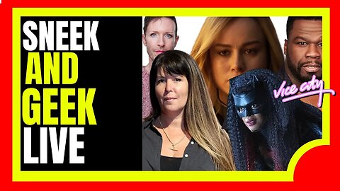 SNEEK N GEEK LIVE: Jeffery Marsh/Patty Jenkins/Flash Finale/The Marvels/50 Cent Vice City?