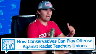 How Conservatives Can Play Offense Against Racist Teachers Unions