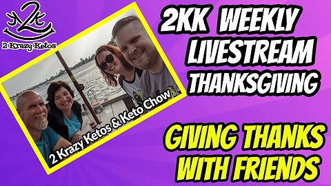 🦃🍗Special Thanksgiving Live Stream! 2 Krazy Ketos & Keto Chow