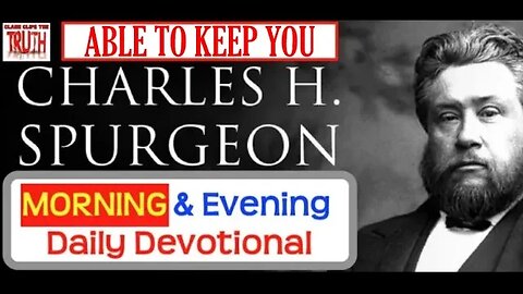 OCT 9 AM | ABLE TO KEEP YOU | C H Spurgeon's Morning and Evening | Audio Devotional